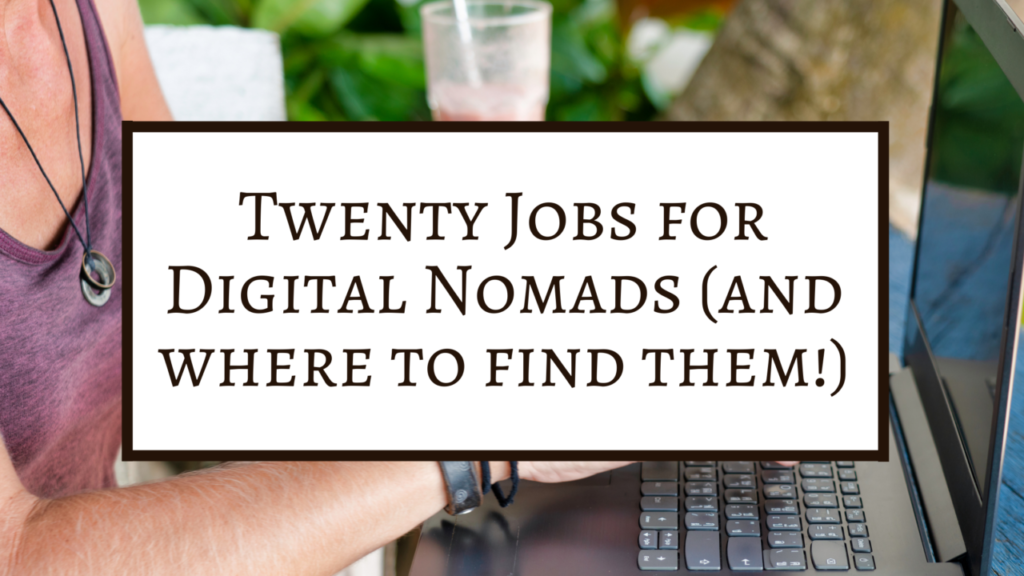 What Is The Holy Grail Of Jobs For Digital Nomads